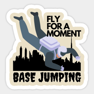 Base Jumping, fly for a moment Sticker